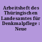 Arbeitsheft des Thüringischen Landesamtes für Denkmalpflege : Neue Folge