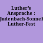 Luther's Ansprache : Judenbach-Sonneberger Luther-Fest