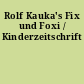 Rolf Kauka's Fix und Foxi / Kinderzeitschrift