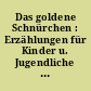 Das goldene Schnürchen : Erzählungen für Kinder u. Jugendliche (Bd. 6)