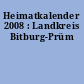 Heimatkalender 2008 : Landkreis Bitburg-Prüm