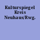 Kulturspiegel Kreis Neuhaus/Rwg.