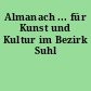 Almanach ... für Kunst und Kultur im Bezirk Suhl
