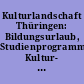 Kulturlandschaft Thüringen: Bildungsurlaub, Studienprogramme, Kultur- Umwelt- und ländlicher Tourismus