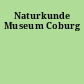 Naturkunde Museum Coburg
