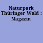Naturpark Thüringer Wald : Magazin