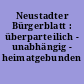 Neustadter Bürgerblatt : überparteilich - unabhängig - heimatgebunden