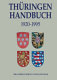 Thüringen-Handbuch : Territorium, Verfassung, Parlament, Regierung u. Verwaltung in Thüringen 1920 bis 1995
