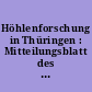 Höhlenforschung in Thüringen : Mitteilungsblatt des Thüringer Höhlenverein e.V.