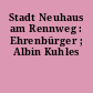 Stadt Neuhaus am Rennweg : Ehrenbürger ; Albin Kuhles
