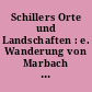 Schillers Orte und Landschaften : e. Wanderung von Marbach bis Weimar