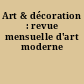 Art & décoration : revue mensuelle d'art moderne