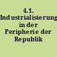 4.1. Industrialisierung in der Peripherie der Republik