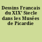Dessins Francais du XIX' Siecle dans les Musées de Picardie
