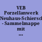 VEB Porzellanwerk Neuhaus-Schierschnitz - Sammelmappe mit Katalogen, Prospekten, Festschriften