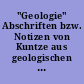 "Geologie" Abschriften bzw. Notizen von Kuntze aus geologischen Werken - Formationskunde