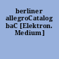 berliner allegroCatalog baC [Elektron. Medium]