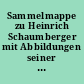 Sammelmappe zu Heinrich Schaumberger mit Abbildungen seiner Person und des Ortes Weißenbrunn (Zeichnung von Adolf Müller um 1910)