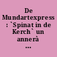De Mundartexpress : `Spinat in de Kerch` un annerà Gschichtn, Gedichte und Sprüch in itzfränkischer Mundart