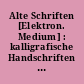 Alte Schriften [Elektron. Medium] : kalligrafische Handschriften und Fraktur-Schriften ; dekorative Initialschriften ; alte deutsche Schriften