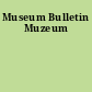 Museum Bulletin Muzeum