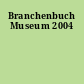Branchenbuch Museum 2004