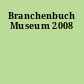 Branchenbuch Museum 2008
