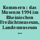 Kommern : das Museum 1994 im Rheinischen Freilichtmuseum, Landesmuseum für Volkskunde Kommern