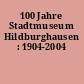 100 Jahre Stadtmuseum Hildburghausen : 1904-2004