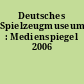 Deutsches Spielzeugmuseum : Medienspiegel 2006