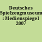 Deutsches Spielzeugmuseum : Medienspiegel 2007