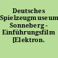 Deutsches Spielzeugmuseum Sonneberg - Einführungsfilm [Elektron. Medium]