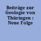 Beiträge zur Geologie von Thüringen : Neue Folge