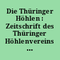 Die Thüringer Höhlen : Zeitschrift des Thüringer Höhlenvereins e. V.
