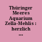 Thüringer Meeres Aquarium Zella-Mehlis : herzlich willkommen in Thüringens einmaliger Erlebniswelt