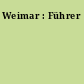 Weimar : Führer