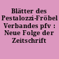 Blätter des Pestalozzi-Fröbel Verbandes pfv : Neue Folge der Zeitschrift Kindergarten
