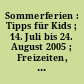 Sommerferien : Tipps für Kids ; 14. Juli bis 24. August 2005 ; Freizeiten, Tagesfahrten, Sportliches und Kreatives im Landkreis Sonneberg