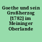 Goethe und sein Großherzog [1782] im Meininger Oberlande [2]
