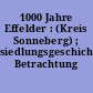 1000 Jahre Effelder : (Kreis Sonneberg) ; siedlungsgeschichtliche Betrachtung