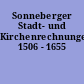 Sonneberger Stadt- und Kirchenrechnungen 1506 - 1655