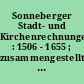 Sonneberger Stadt- und Kirchenrechnungen : 1506 - 1655 ; zusammengestellt aus dem Stadtarchiv Sonneberg