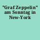 "Graf Zeppelin" am Sonntag in New-York