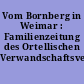 Vom Bornberg in Weimar : Familienzeitung des Ortellischen Verwandschaftsverbandes