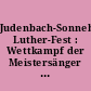 Judenbach-Sonneberger Luther-Fest : Wettkampf der Meistersänger vor dem Churfürsten