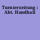 Turnierzeitung : Abt. Handball