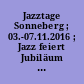 Jazztage Sonneberg ; 03.-07.11.2016 ; Jazz feiert Jubiläum ; Programm