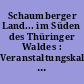 Schaumberger Land... im Süden des Thüringer Waldes : Veranstaltungskalender 2003 ; Effelder-Rauenstein, Mengersgereuth-Hämmern, Schalkau, Bachfeld