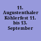 11. Augustenthaler Köhlerfest 11. bis 13. September 2009