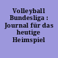 Volleyball Bundesliga : Journal für das heutige Heimspiel